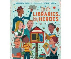 Miranda Paul Little Libraries, Big Heroes (Copertina rigida)