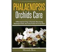 Miranda Ross Phalaenopsis Orchids Care (Tascabile)