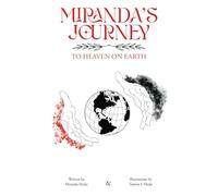 Miranda’s Journey: To Heaven on Earth