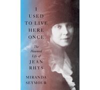 Miranda Seymour I Used to Live Here Once (Copertina rigida)