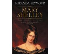 Miranda Seymour Mary Shelley (Tascabile)