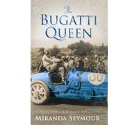 Miranda Seymour The Bugatti Queen (Tascabile)