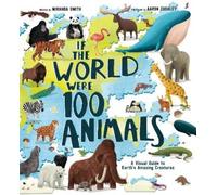 Miranda Smith If the World Were 100 Animals (Copertina rigida)
