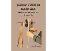 Miranda Stephen Beginner's Guide to Bobbin Lace (Tascabile)