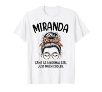 Miranda Stessa di Una Ragazza Normale Solo Molto più Fighe Nome Ragazza Maglietta