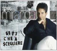 Miranda Tony - Si Tu C'He 'A Scegliere