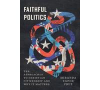 Miranda Zapor Cruz Faithful Politics (Tascabile)