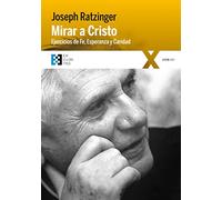 Mirar a Cristo : ejercicios de fe, esperanza y caridad: 28