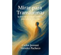 Mirar para transformar: La docencia como camino y acción
