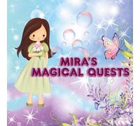 Mira's Magical Quests: A story of brave tries and twinkling belief
