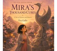 Mira's Thousand Cubes: An Inspiring Illustrated Storybook About Patience, Practice, and Mastery - Learning That Great Things Take Time, for Kids Ages 5-9