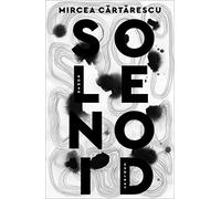 Mircea Cartarescu Ernest Wichner Solenoid: Roman (Copertina rigida)