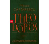 Mircea Cărtărescu Ernest Wichner Theodoros: Roman (Tascabile)