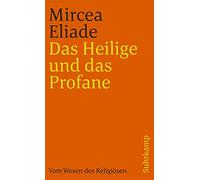 Mircea Eliade Eva Mol Das Heilige und das Profane. Vom Wesen des Re (Tascabile)