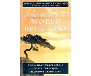 Mircea Eliade Hc Concise Guide to World Religions (Tascabile)