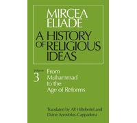 Mircea Eliade History of Religious Ideas, Volume 3 (Tascabile)
