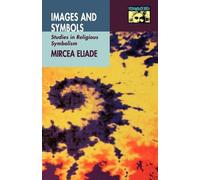 Mircea Eliade Images and Symbols (Tascabile)