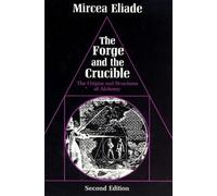 Mircea Eliade The Forge and the Crucible (Tascabile)