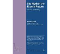 Mircea Eliade The Myth of the Eternal Return (Tascabile) Bollingen Recollections