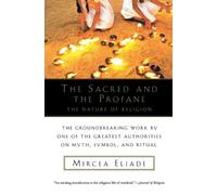 Mircea Eliade The Sacred and the Profane (Tascabile)