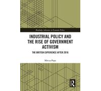Mircea Popa Industrial Policy and the Rise of Government Acti (Copertina rigida)