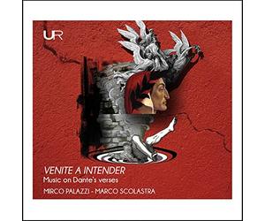 Mirco Palazzi & Marco Scolastra - Venite A Intender: Music On Dante's Verses