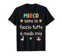 Mirco sono io faccio tutto a modo mio Maglietta