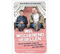 Mirco von Juter Wir Wochenendrebellen: Wie ein autistischer Junge un (Tascabile)