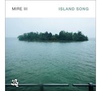 Mire III: Joona Toivanen; piano, Thomas Markusson; bass, Johan Island Song (CD)