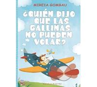 Mireia Gombau ¿Quién dijo que las gallinas no pueden volar? (Copertina rigida)
