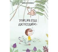Mireia Gombau Tom, mi stai ascoltando? (Copertina rigida)