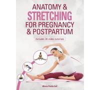 Mireia Patiño Coll Anatomy & Stretching for Pregnancy & Postpartum (Tascabile)