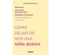Mireia Rodrígue Cómo dejar de ser una niña buena / How to Stop Being (Tascabile)