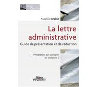 Mireille Brahic La lettre administrative: Guide de présentation et d (Tascabile)
