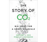 Mireille Ghoussoub Geoffrey Ozin The Story of CO2 (Copertina rigida)
