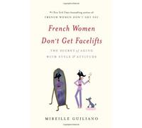 Mireille Guiliano French Women Don't Get Facelifts (Copertina rigida)