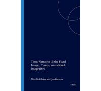 Mireille Ribièr Time, Narrative & the Fixed Image / Temps, narration (Tascabile)