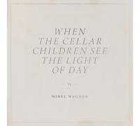 Mirel Wagner When the Cellar Children See the Light of Day (CD) Album