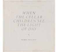Mirel Wagner When the Cellar Children See the Light of Day (Vinyl LP) 12" Album