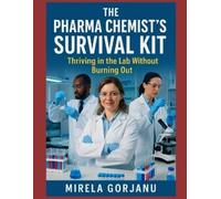 Mirela Gorjanu Pharma Chemist's Survival Kit (Tascabile) Pharmaceutical Industry