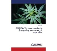 Mirela Ilikj GMP/GACP - new standards for quality assurance of canna (Tascabile)