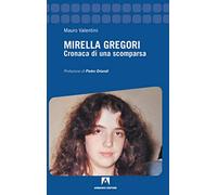 Mirella Gregori. Cronaca di una scomparsa