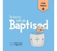 Mirette Abraham The Day my Sister Got Baptised (Tascabile)