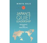 Mireya Solis Japan’s Quiet Leadership (Copertina rigida)