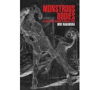 Miri Nakamura Monstrous Bodies (Copertina rigida) Harvard East Asian Monographs
