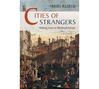 Miri Rubin Cities of Strangers (Tascabile) Wiles Lectures