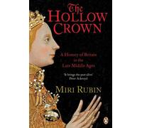 The Hollow Crown: A History of Britain in the Late Middle Ages