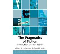 Miriam A. Locher Andreas H Jucker The Pragmatics of Fiction (Copertina rigida)