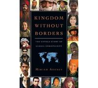 Miriam Adeney Kingdom Without Borders - The Untold Story of Global C (Tascabile)