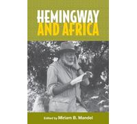 Miriam B. Mandel Hemingway and Africa (Tascabile)